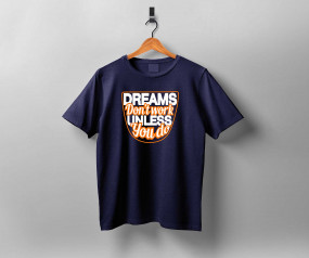 Dreams don’t work unless you do