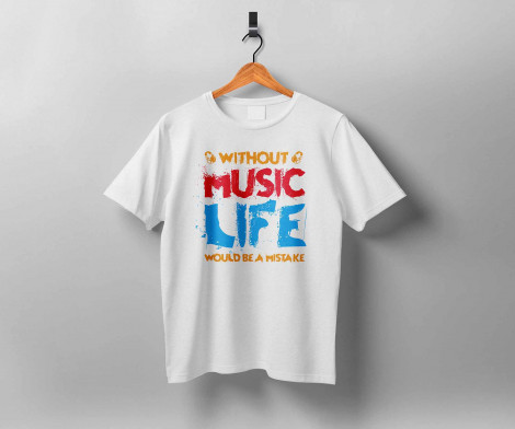 Without music life would be a mistake